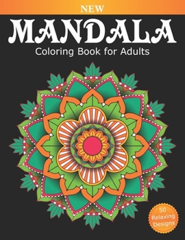 Mandala Coloring Book for Adults: An Adult Coloring Book for Relaxation, Stress Relief and Anxiety, Perfect Stress Relief Gift for Women