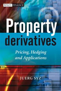 Hardcover Property Derivatives: Pricing, Hedging and Applications Book