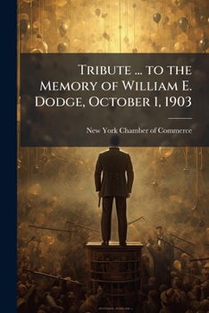 Paperback Tribute ... to the Memory of William E. Dodge, October 1, 1903 Book