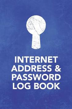 Internet Address & Password Log Book: Keep a Secure Record in This Secret Notebook with Your Online Passwords for Internet Web Site Addresses (440 Individual Website and Application Entries)