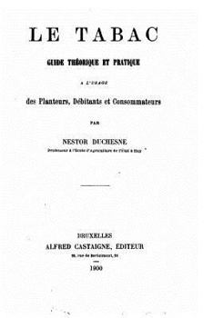 Paperback Le tabac, guide théorique et pratique [French] Book