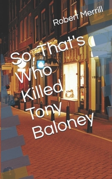 Paperback So, That's Who Killed Tony Baloney Book