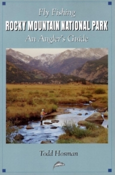 Paperback Fly Fishing Rocky Mountain National Park: An Angler's Guide Book