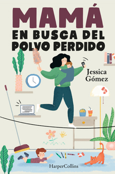 Paperback Mamá En Busca del Polvo Perdido (Mommy in Search for the Lost Screw) [Spanish] Book