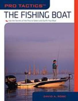 Paperback The Fishing Boat: Use the Secrets of the Pros to Select and Outfit Your Boat Book