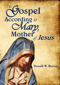 Hardcover The Gospel According to Mary, Mother of Jesus Book