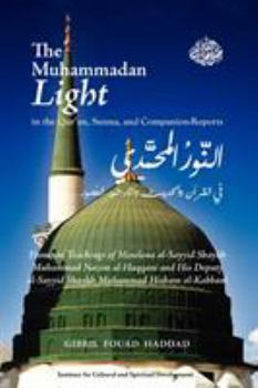 Paperback The Muhammadan Light in the Qur'an, Sunna, and Companion Reports Book