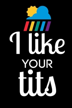 Paperback I Like your tits: LGBT Rainbow Lesbian Couples Book Notepad Notebook Composition Journal Gratitude Dot Diary Valentines gift LGBT Rainbo Book