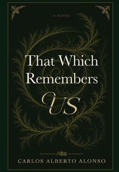 That Which Remembers Us