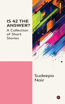 Paperback Is 42 the Answer?: A Collection of Short Stories Book