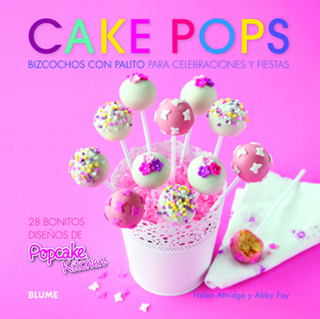 Hardcover Cake Pops: Bizcochos Con Palito Para Celebraciones Y Fiestas [Spanish] Book