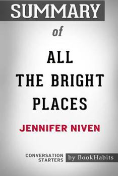 Paperback Summary of All the Bright Places by Jennifer Niven: Conversation Starters Book