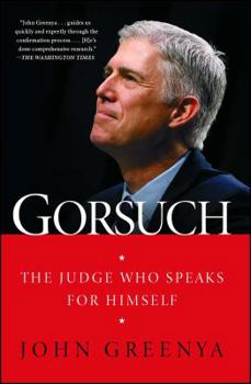 Paperback Gorsuch: The Judge Who Speaks for Himself Book