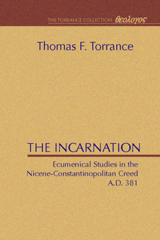 Paperback The Incarnation: Ecumenical Studies in the Nicene-Constantinopolitan Creed Book