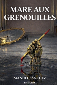 Mare aux Grenouilles (French Edition)