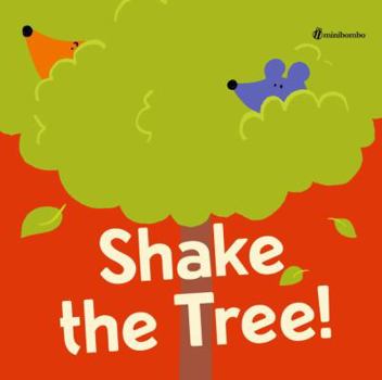 Hardcover Shake the Tree!: A Minibombo Book