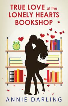 True Love at The Lonely Hearts Bookshop - Book #2 of the Lonely Hearts Bookshop
