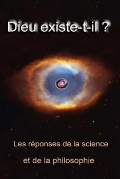 Paperback Dieu existe t-il ?: Les r?ponses de la science et de la philosophie [French] Book