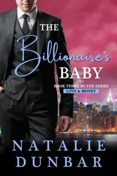 Paperback The Billionaire's Baby: Love and Money Book Three Book