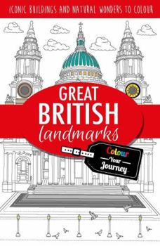 Paperback Colour Your Journey: Great British Landmarks: Iconic landmarks to colour (Adult Colouring/Activity) Book