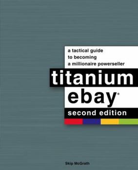 Paperback Titanium Ebay: A Tactical Guide to Becoming a Millionaire Powerseller Book