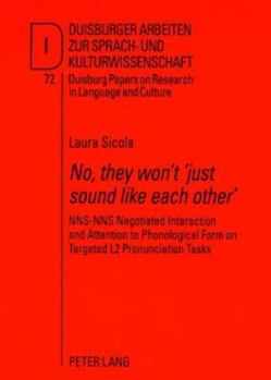 «No, They Won't 'Just Sound Like Each Other'»: Nns-Nns Negotiated Interaction and Attention to Phonological Form on Targeted L2 Pronunciation Tasks