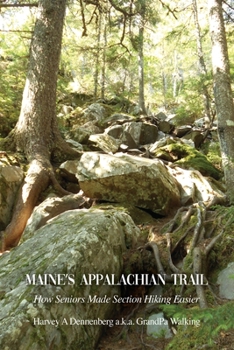 Paperback Maine's Appalachian Trail: How Seniors Made Section Hiking Easier Book