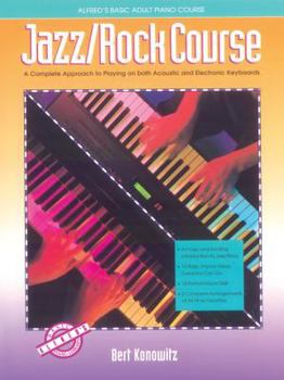 Paperback Alfred's Basic Adult Jazz/Rock Course: A Complete Approach to Playing on Both Acoustic and Electronic Keyboards (Alfred's Basic Piano Library) Book