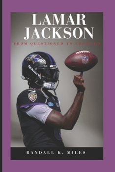 Paperback Lamar Jackson: From Questioned to crowned Book