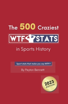 Paperback The 500 Craziest WTF Stats in Sports History Book