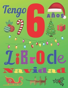 Tengo 6 años Libro de Navidad: El diario de Navidad y el cuaderno de dibujos para niños de 6 años de edad (Spanish Edition)