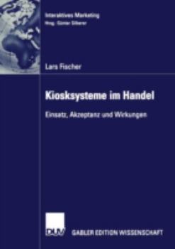 Paperback Kiosksysteme Im Handel: Einsatz, Akzeptanz Und Wirkungen [German] Book