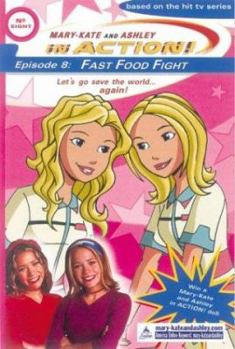 Fast Food Fight (Mary-Kate and Ashley in Action!, #8) - Book #8 of the Mary-Kate and Ashley In Action!