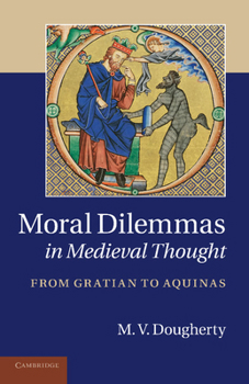 Paperback Moral Dilemmas in Medieval Thought: From Gratian to Aquinas Book