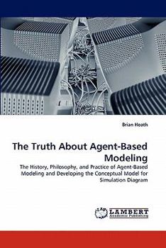 Paperback The Truth About Agent-Based Modeling Book