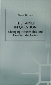 The Family in Question: Changing Households and Familar Ideologies (Women in Society S.) - Book  of the Women in Society: A Feminist List