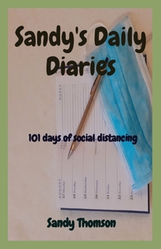 Paperback Sandy's Daily Diaries: 101 days of social distancing Book