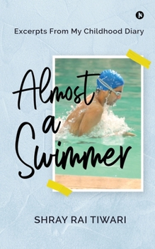 Paperback Almost a Swimmer: Excerpts From My Childhood Diary Book