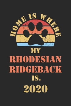 RHODESIAN RIDGEBACK 2020: Monthly Weekly Daily Planner | Cute Dog Owner Calendar 2020 | Simple Dated Week Day Month Pocket Calendar For Pets Lover | ... Work | 136 Sites | 6x9 | Gift For Pet Mother