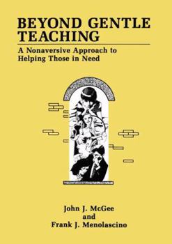 Paperback Beyond Gentle Teaching: A Nonaversive Approach to Helping Those in Need Book