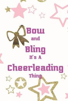 Bow And Bling It's A Cheerleading Thing: Blank Lined Notebook Journal Diary Composition Notepad 120 Pages 6x9 Paperback ( Cheerleader ) Stars
