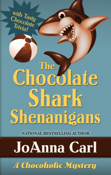 The Chocolate Shark Shenanigans - Book #17 of the A Chocoholic Mystery