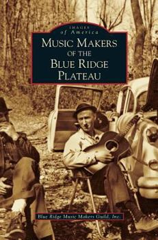 Hardcover Music Makers of the Blue Ridge Plateau Book