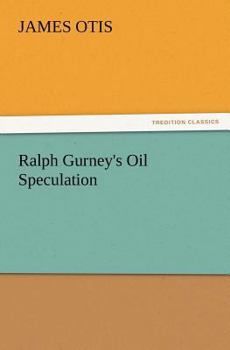 Ralph Gurney's oil speculation