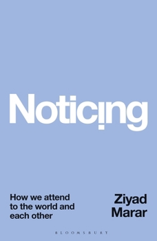 Hardcover Noticing: How We Attend to the World and Each Other Book