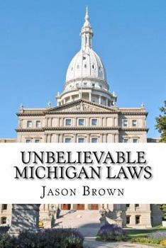 Paperback Unbelievable Michigan Laws Book