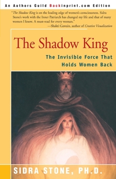 Paperback The Shadow King: The Invisible Force That Holds Women Back Book