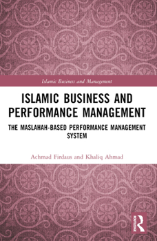 Paperback Islamic Business and Performance Management: The Maslahah-Based Performance Management System Book
