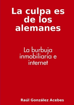 Paperback La culpa es de los alemanes [Spanish] Book