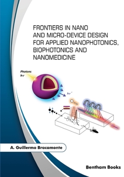 Paperback Frontiers in Nano and Micro-Device Design for Applied Nanophotonics, Biophotonics and Nanomedicine Book